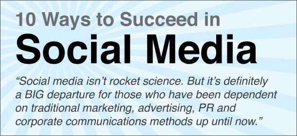 10 Ways to Succeed in Social Media, Parts 1-10