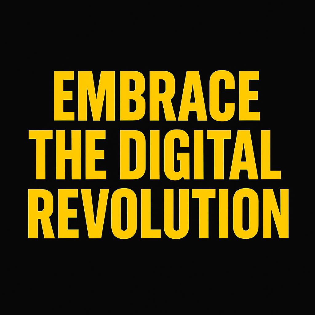 Embrace the Digital Revolution