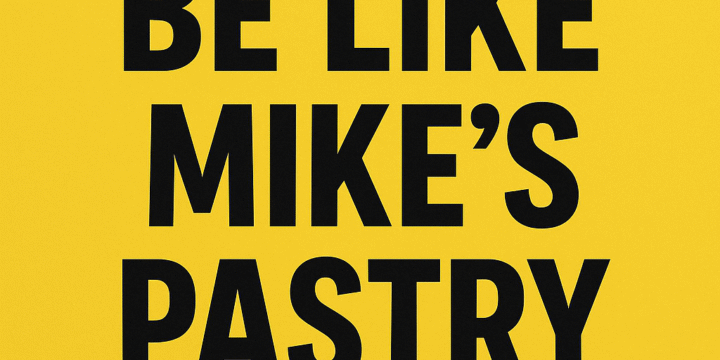Be Like Mike’s Pastry