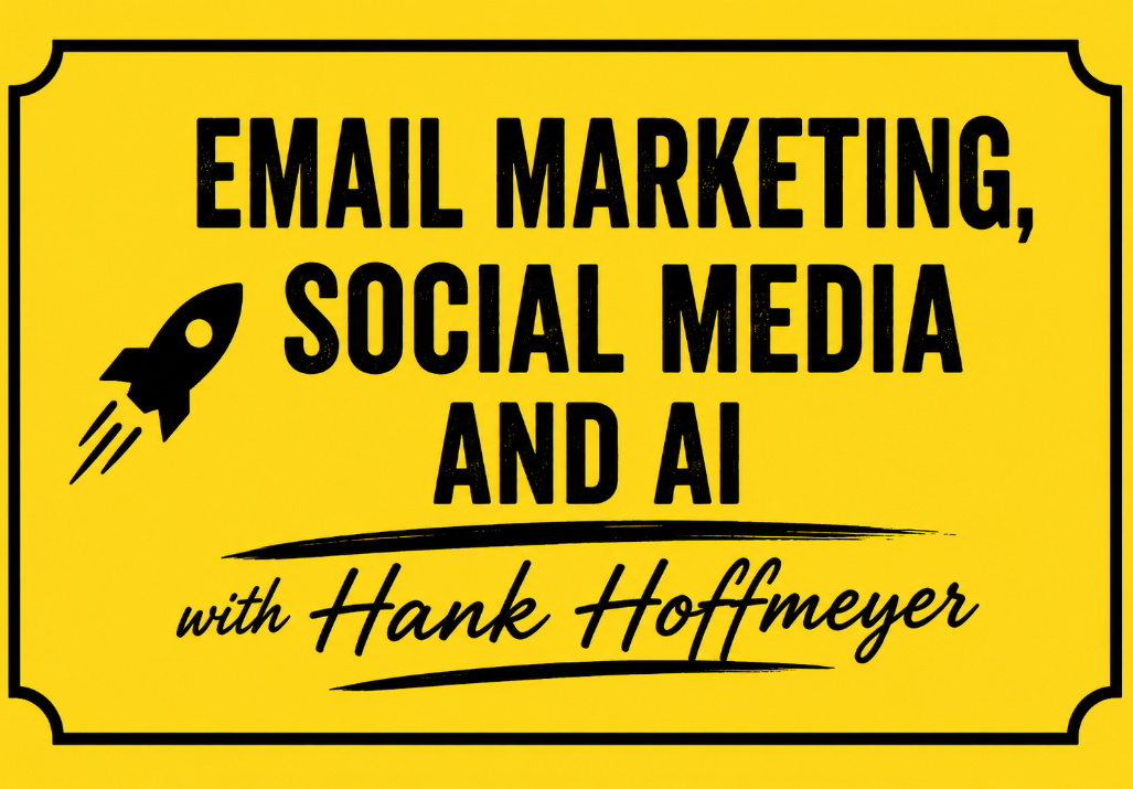 Email Marketing, Social Media and AI with Hank Hoffmeier